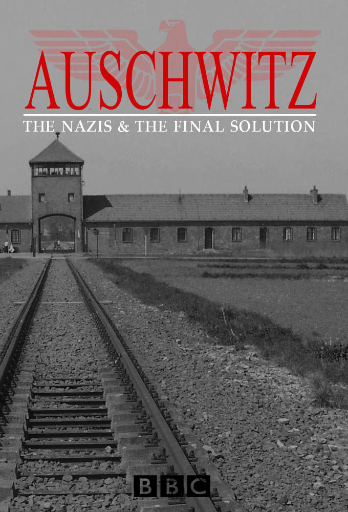 Auschwitz: The Nazis and the Final Solution ne zaman