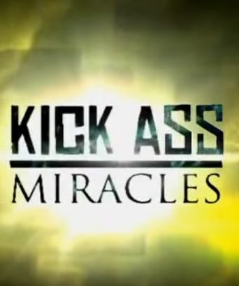 Kick Ass Miracles ne zaman