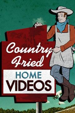 Country Fried Home Videos ne zaman