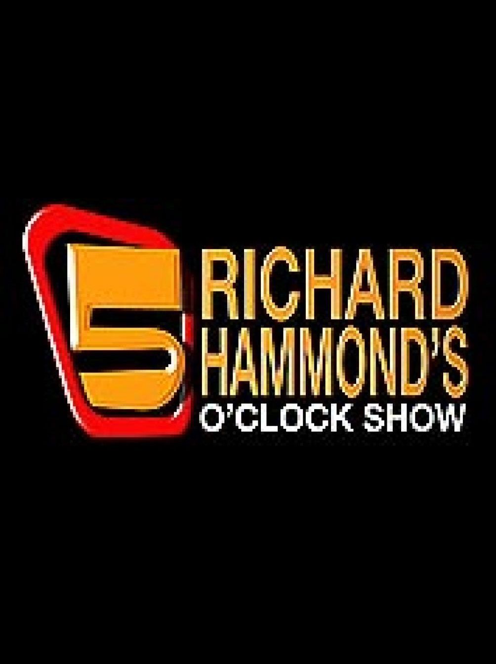 Richard Hammond's 5 O'Clock Show ne zaman