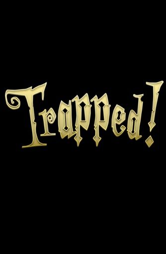 Trapped! ne zaman