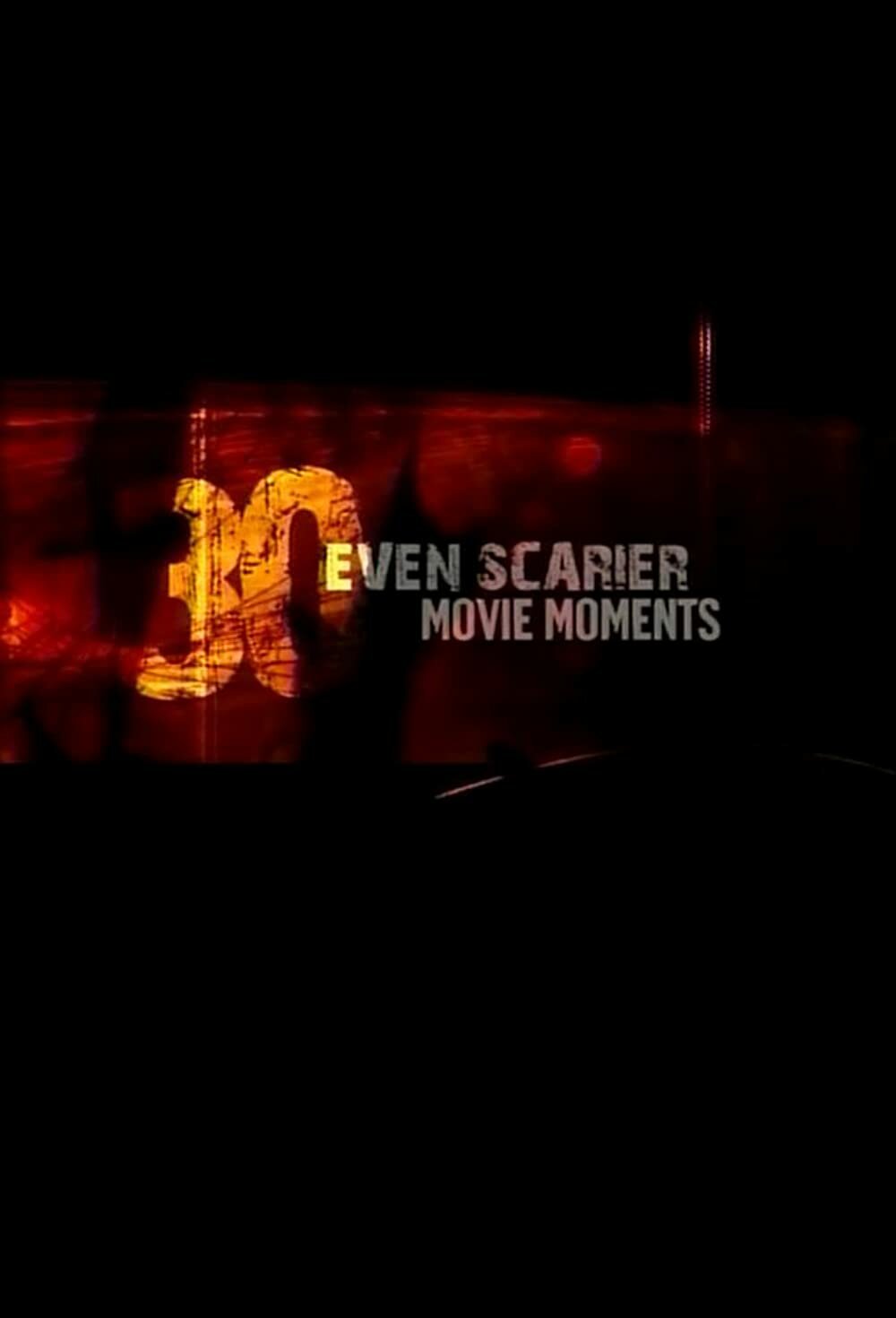 30 Even Scarier Movie Moments ne zaman
