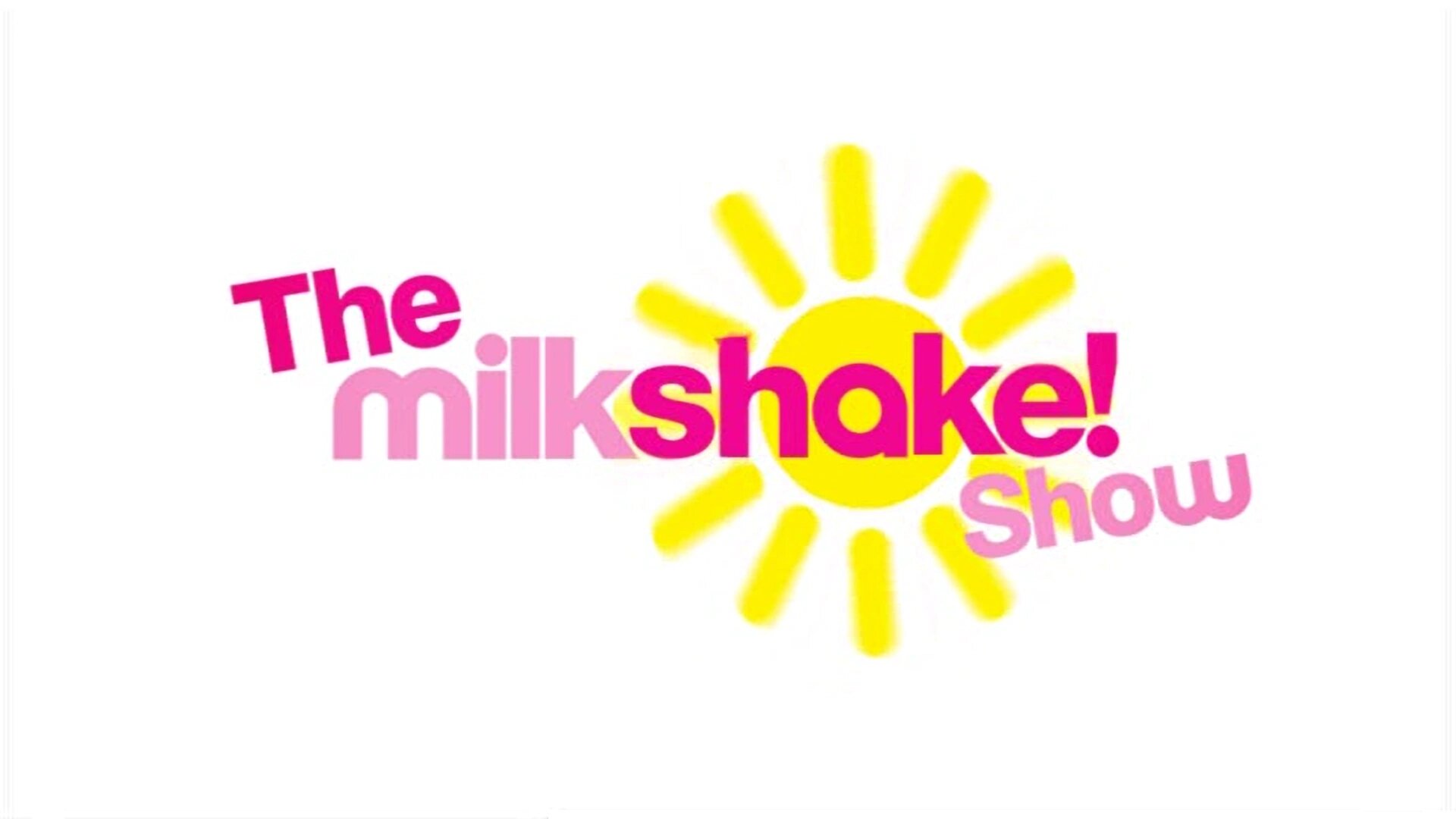 The Milkshake! Show ne zaman