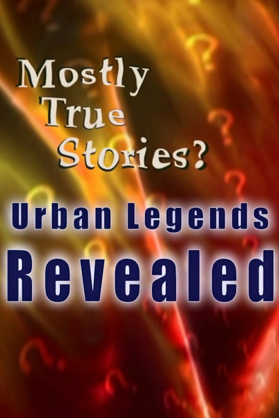 Mostly True Stories: Urban Legends Revealed ne zaman
