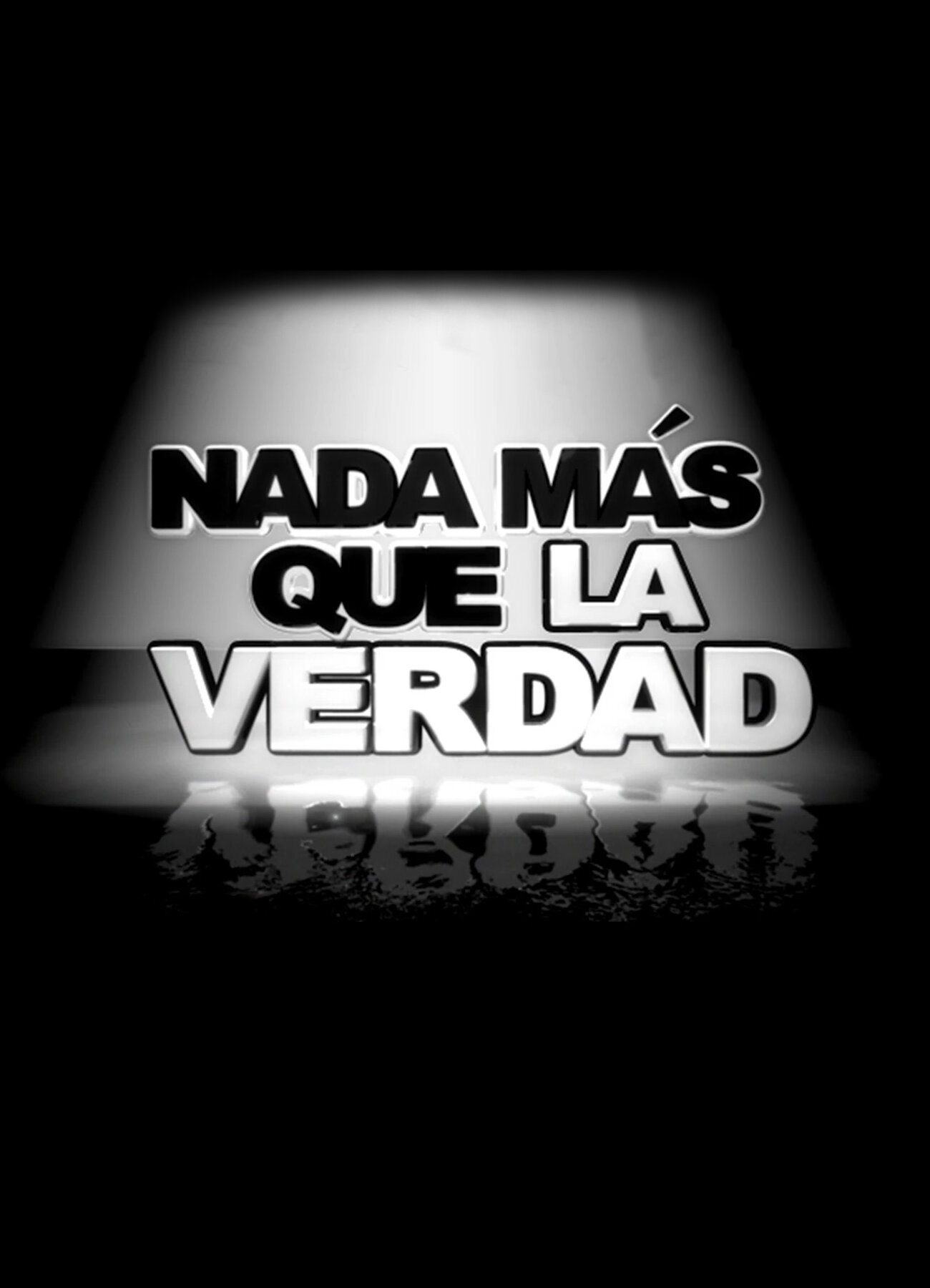 Nada más que la verdad ne zaman