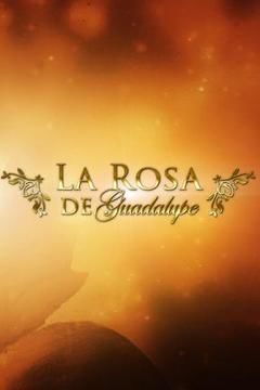 La rosa de Guadalupe ne zaman