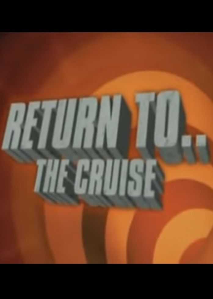 Return to... The Cruise ne zaman