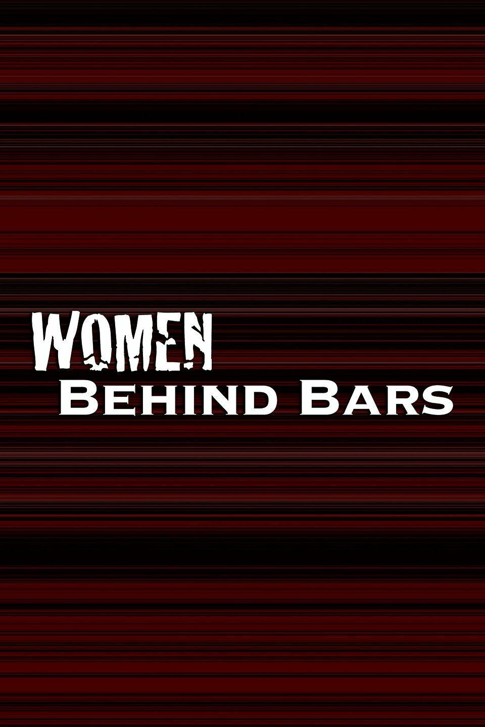 Women Behind Bars ne zaman