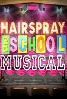 Hairspray: The School Musical ne zaman