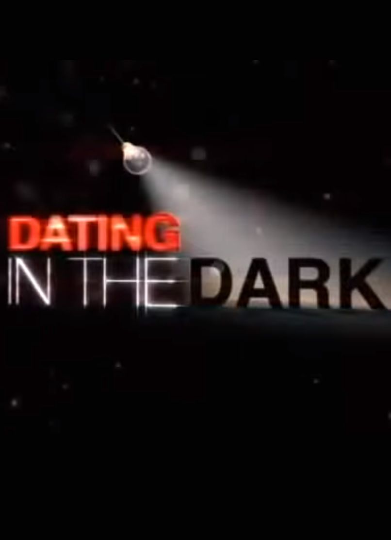 Dating in the Dark ne zaman