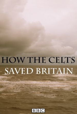 How the Celts Saved Britain ne zaman