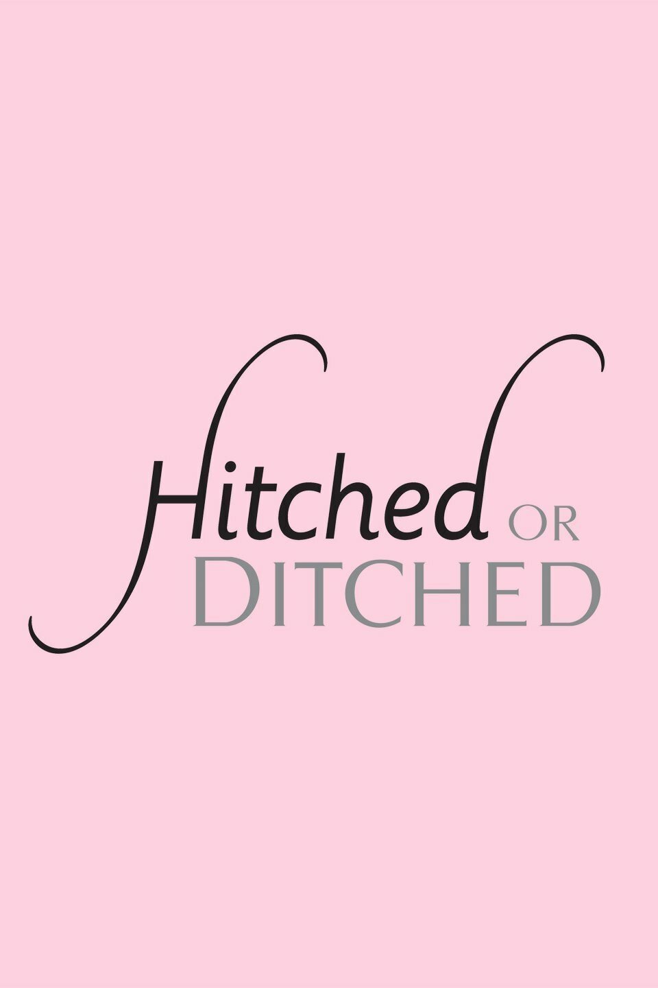 Hitched or Ditched ne zaman