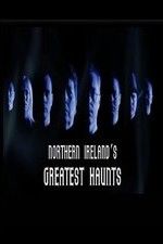 Northern Ireland's Greatest Haunts ne zaman