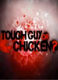 Tough Guy or Chicken? ne zaman