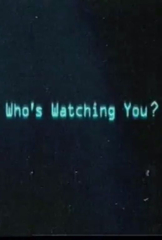 Who's Watching You? ne zaman