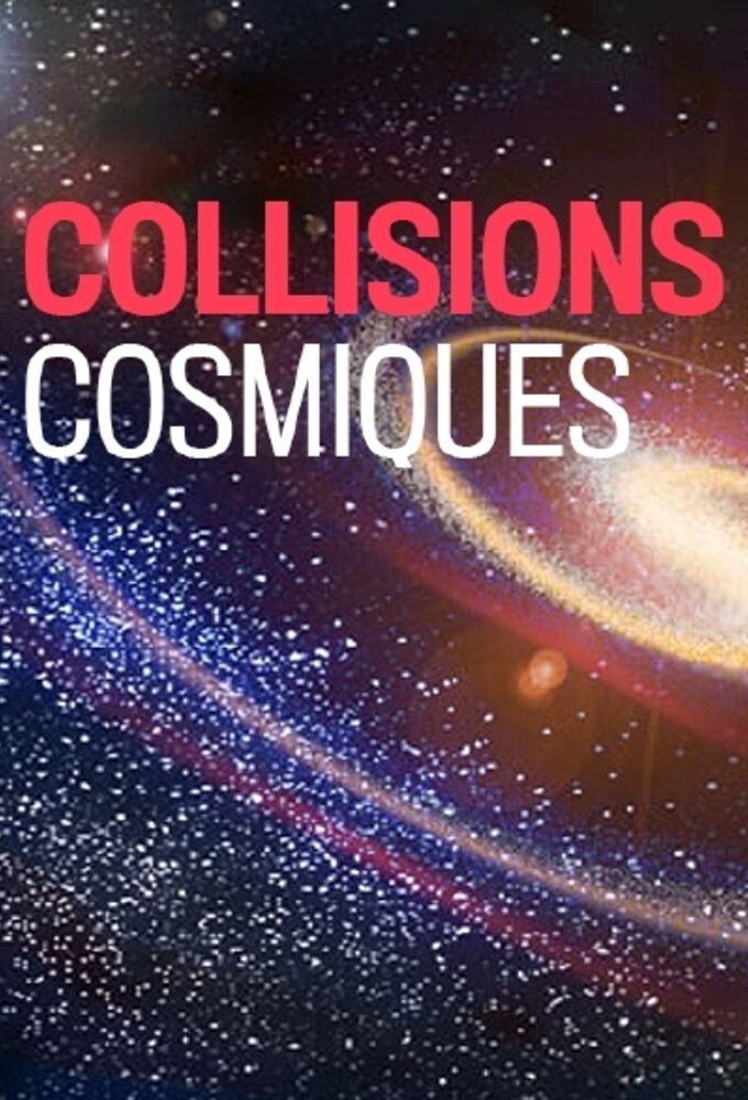 Cosmic Collisions ne zaman