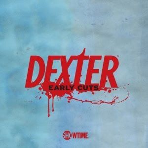 Dexter: Early Cuts ne zaman