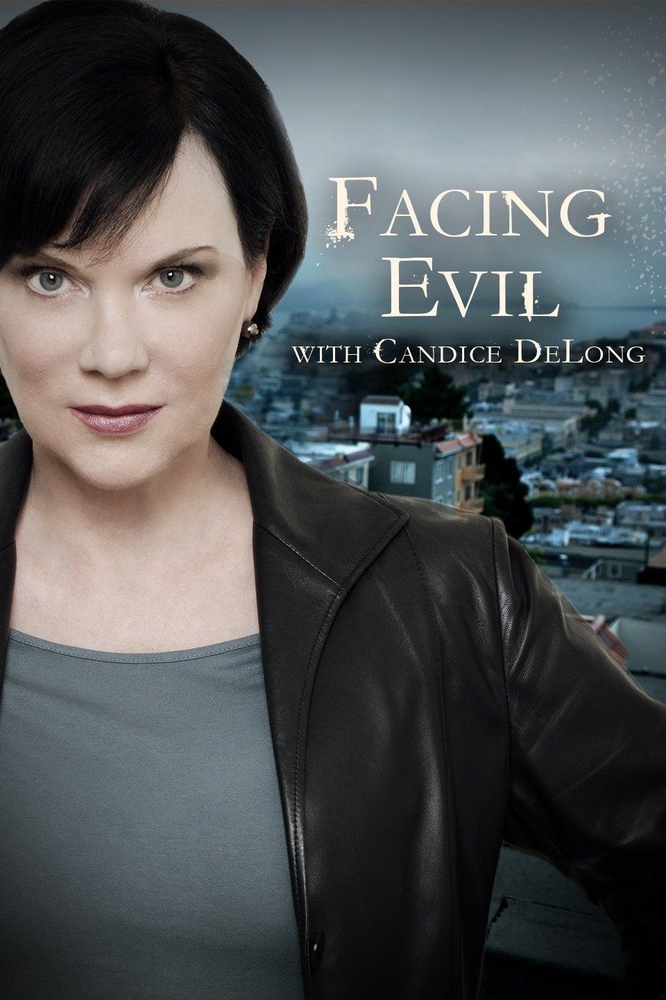 Facing Evil with Candice DeLong ne zaman