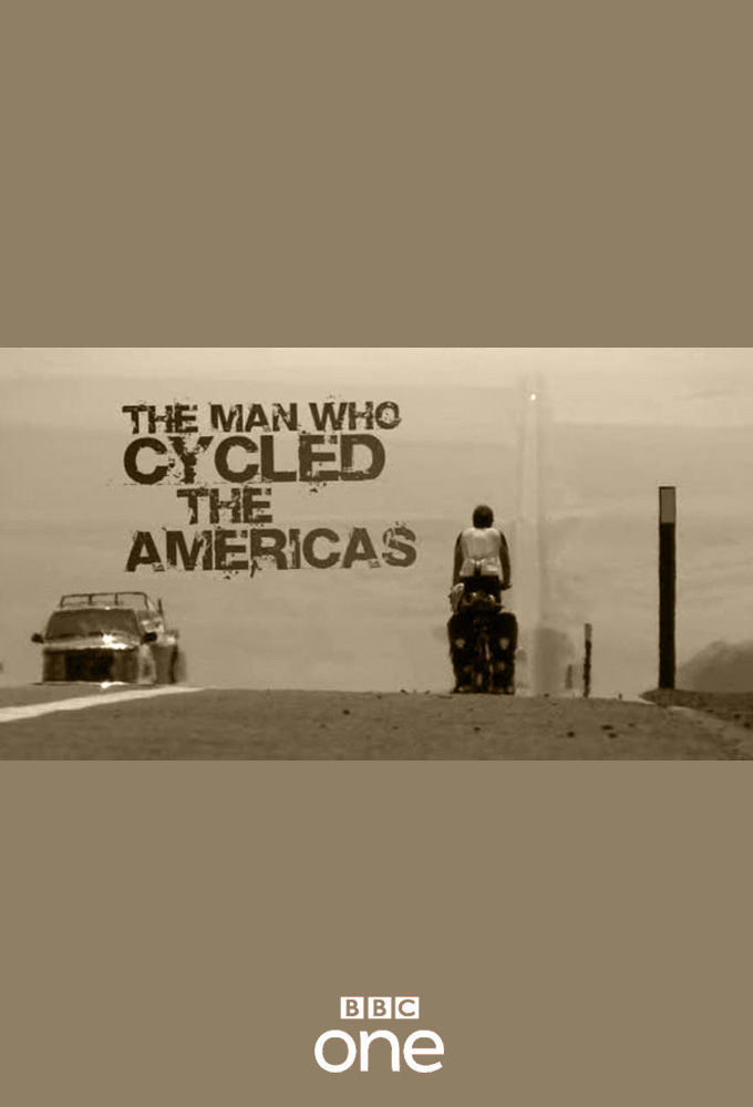 The Man Who Cycled the Americas ne zaman