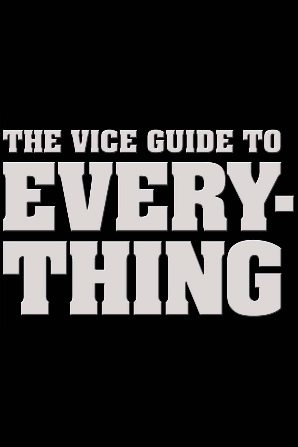 The Vice Guide to Everything ne zaman