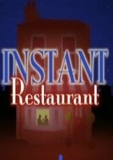 Instant Restaurant ne zaman