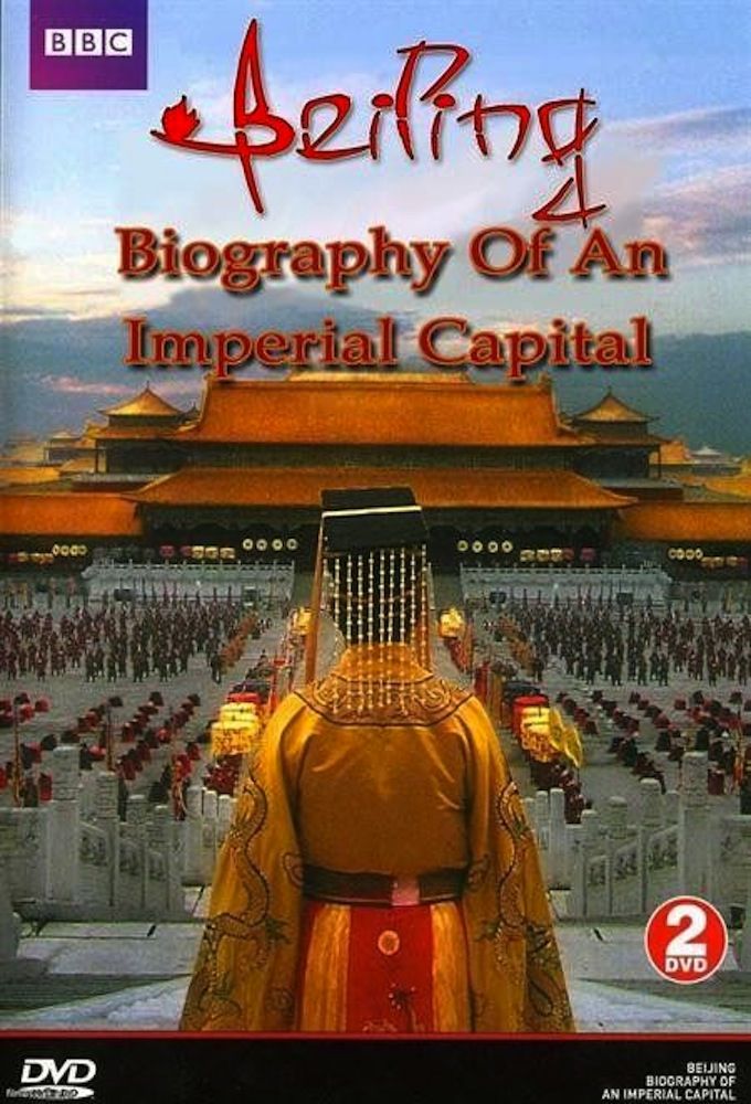 Beijing: Biography of an Imperial Capital ne zaman