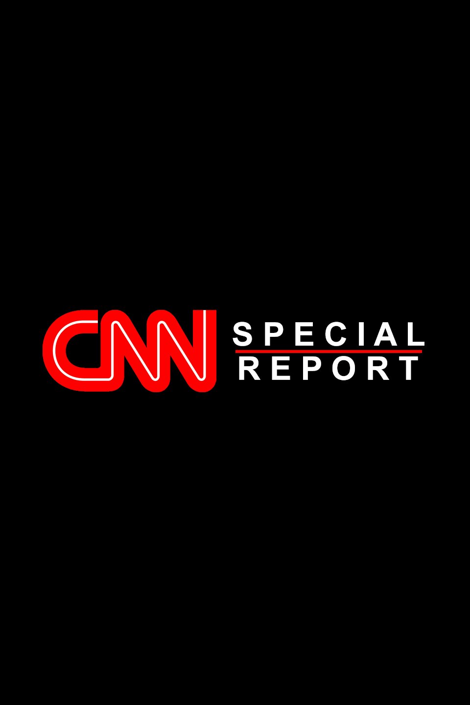 CNN Special Report ne zaman