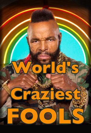 World's Craziest Fools ne zaman