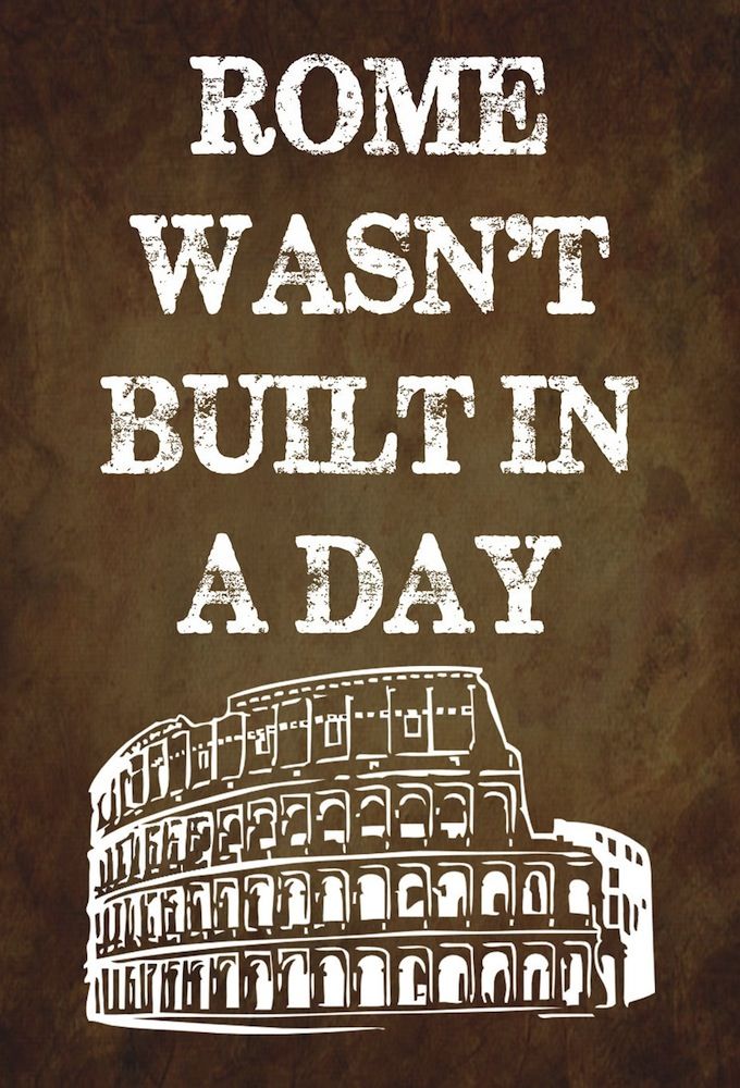 Rome Wasn't Built in a Day ne zaman