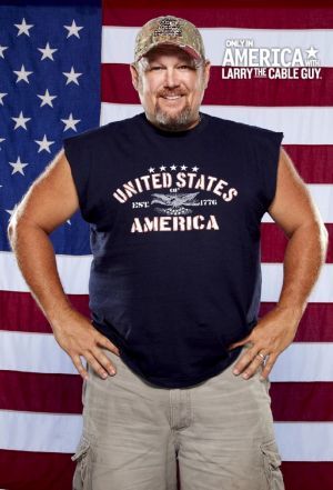 Only in America with Larry the Cable Guy ne zaman