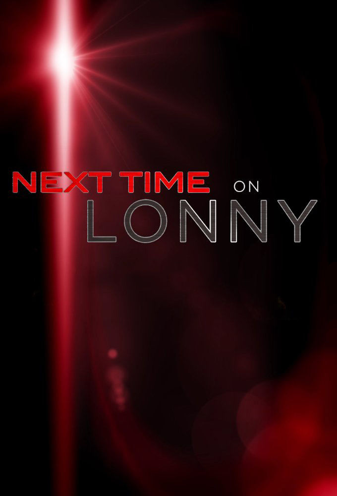 Next Time on Lonny ne zaman