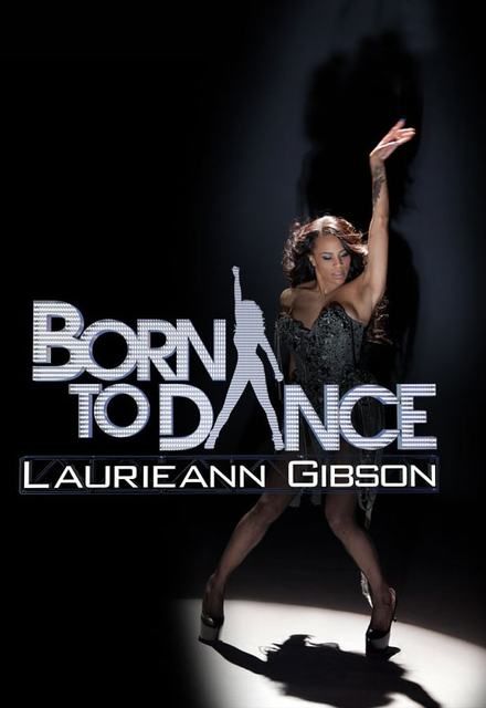 Born to Dance: Laurieann Gibson ne zaman