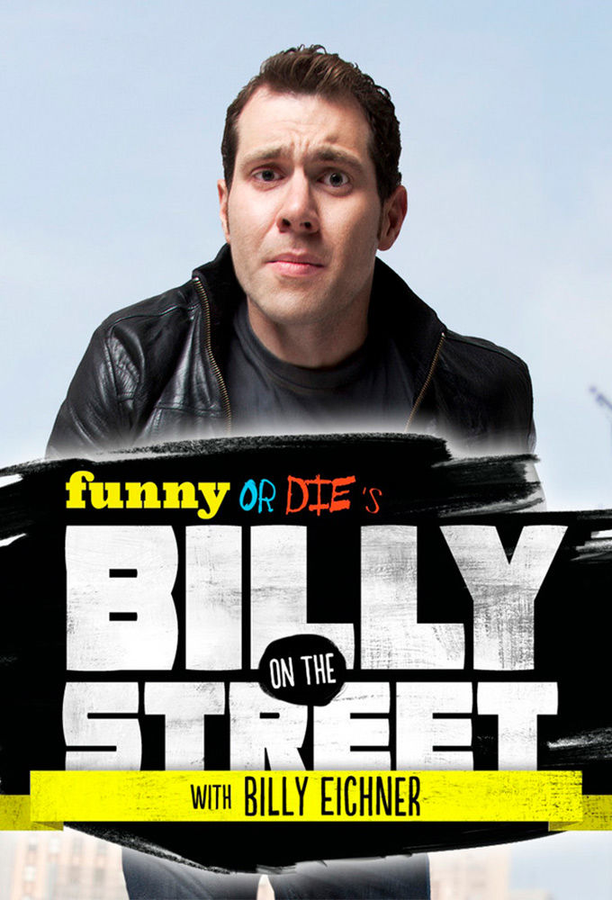 Funny or Die's Billy on the Street ne zaman