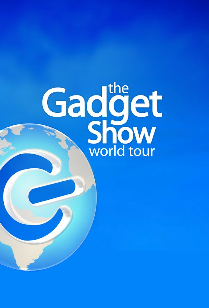 The Gadget Show: World Tour ne zaman