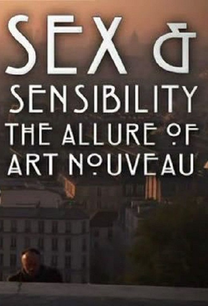 Sex and Sensibility: The Allure of Art Nouveau ne zaman