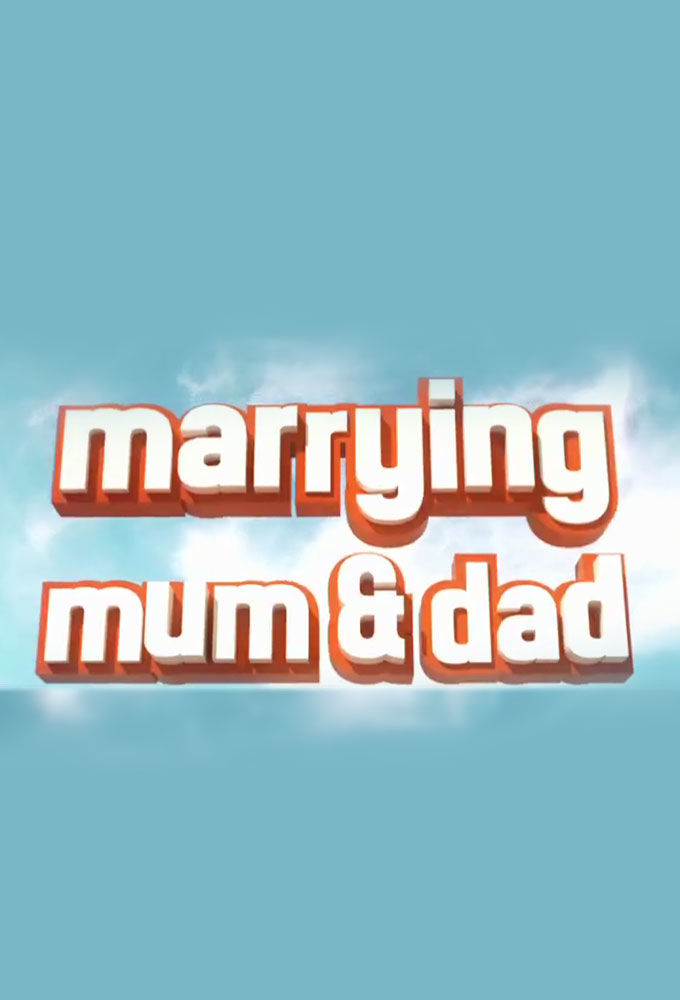 Marrying Mum and Dad ne zaman