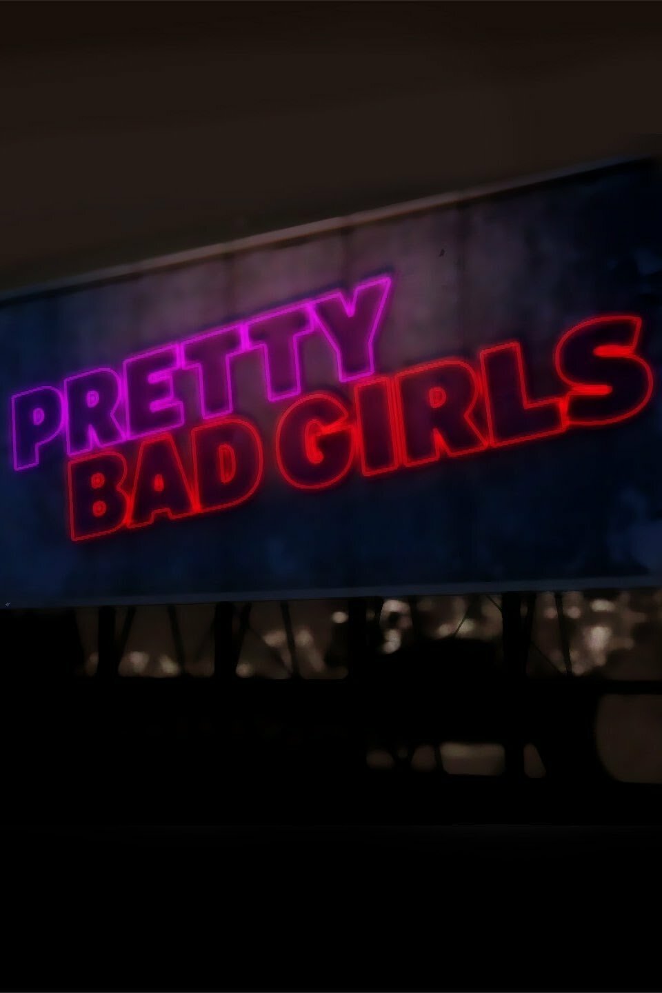 Pretty Bad Girls ne zaman