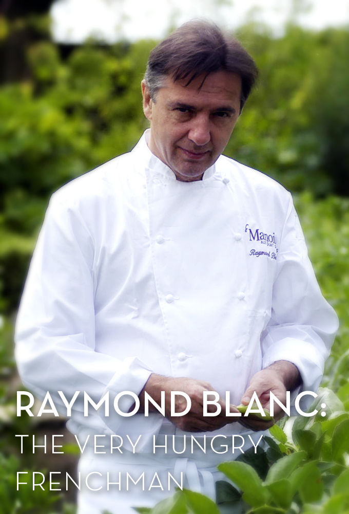 Raymond Blanc: The Very Hungry Frenchman ne zaman