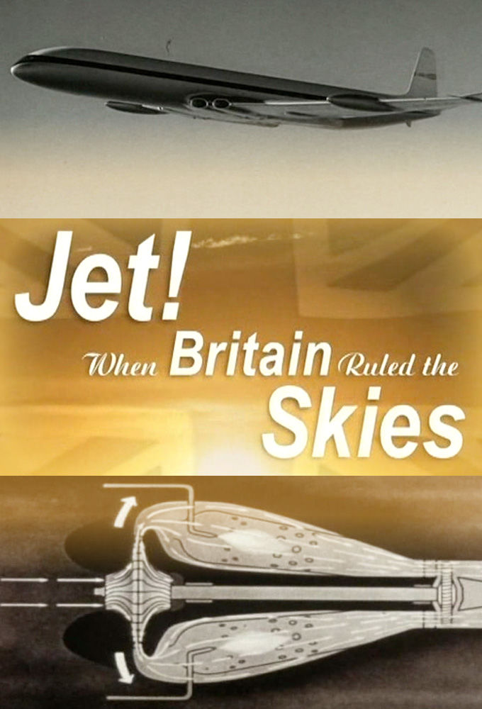 Jet! When Britain Ruled the Skies ne zaman