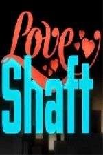 Love Shaft ne zaman