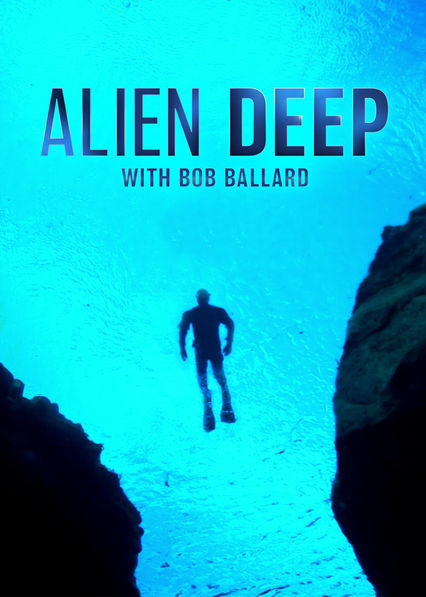 Alien Deep with Bob Ballard ne zaman
