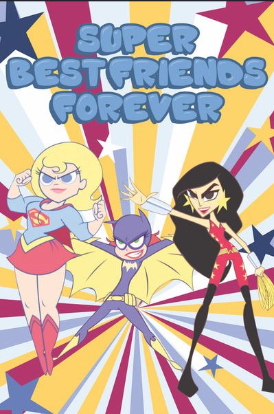 Super Best Friends Forever ne zaman