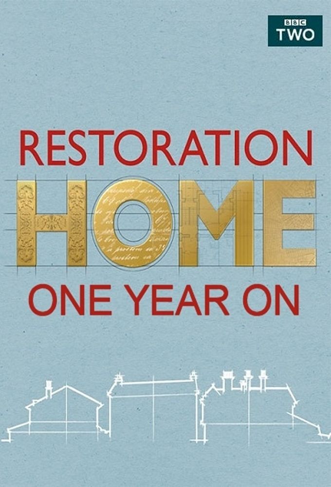 Restoration Home - One Year On ne zaman