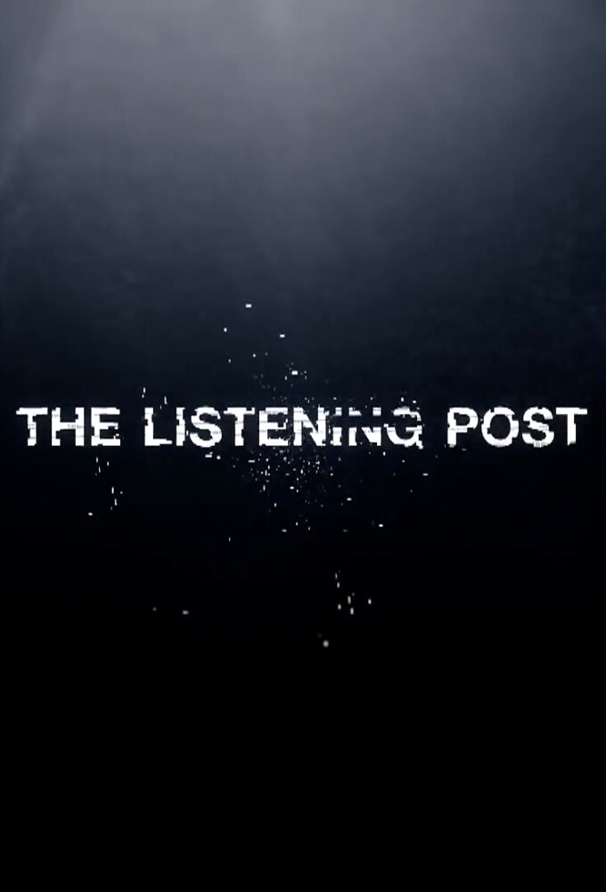 The Listening Post ne zaman