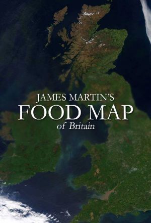 James Martin's Food Map of Britain ne zaman