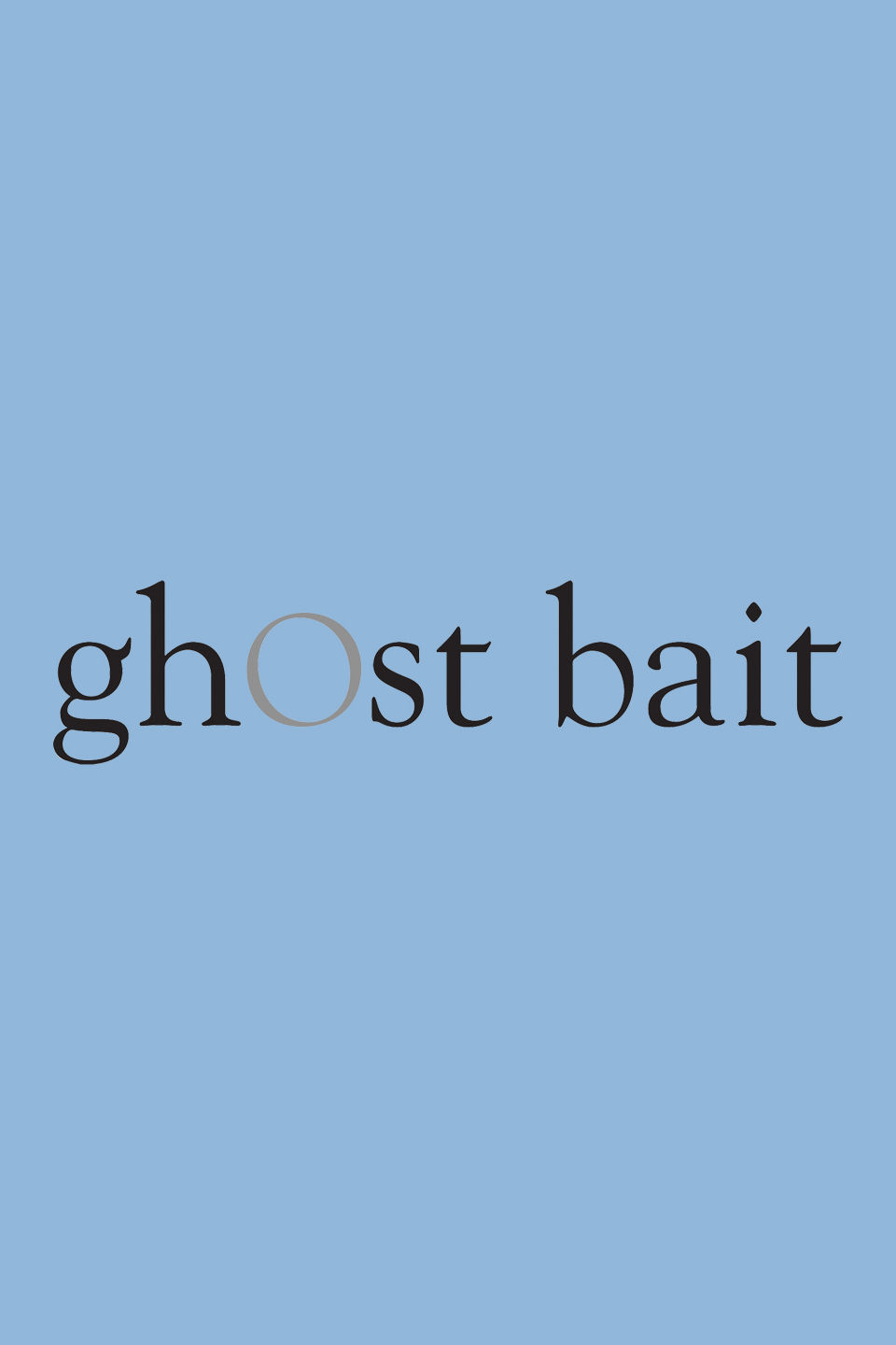 Ghost Bait ne zaman