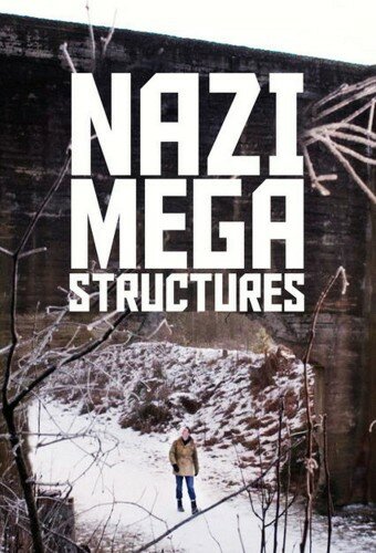 Nazi Megastructures ne zaman