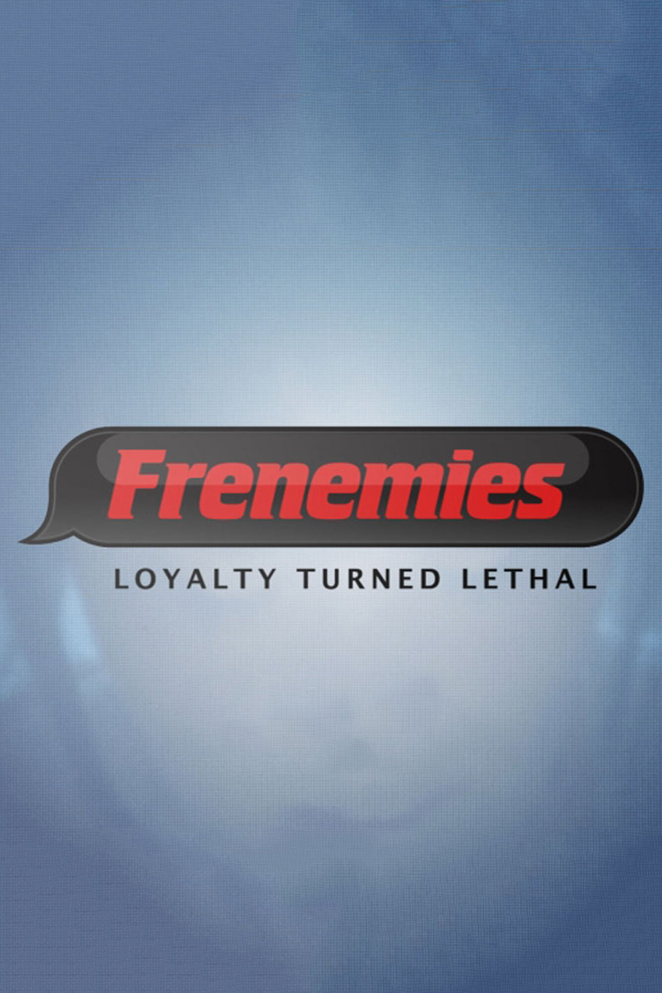 Frenemies: Loyalty Turned Lethal ne zaman