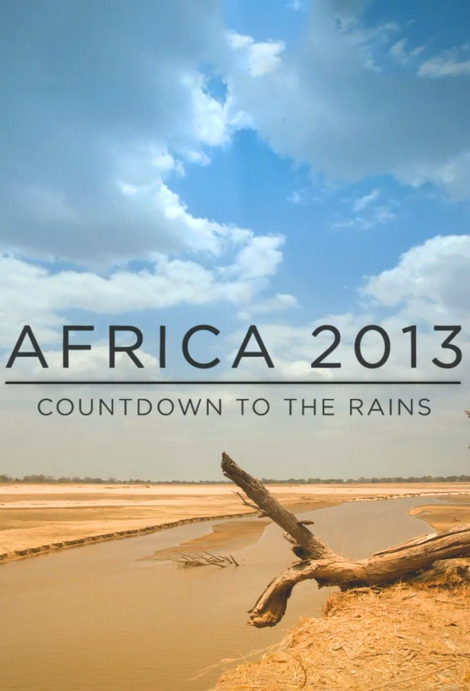 Africa 2013: Countdown to the Rains ne zaman