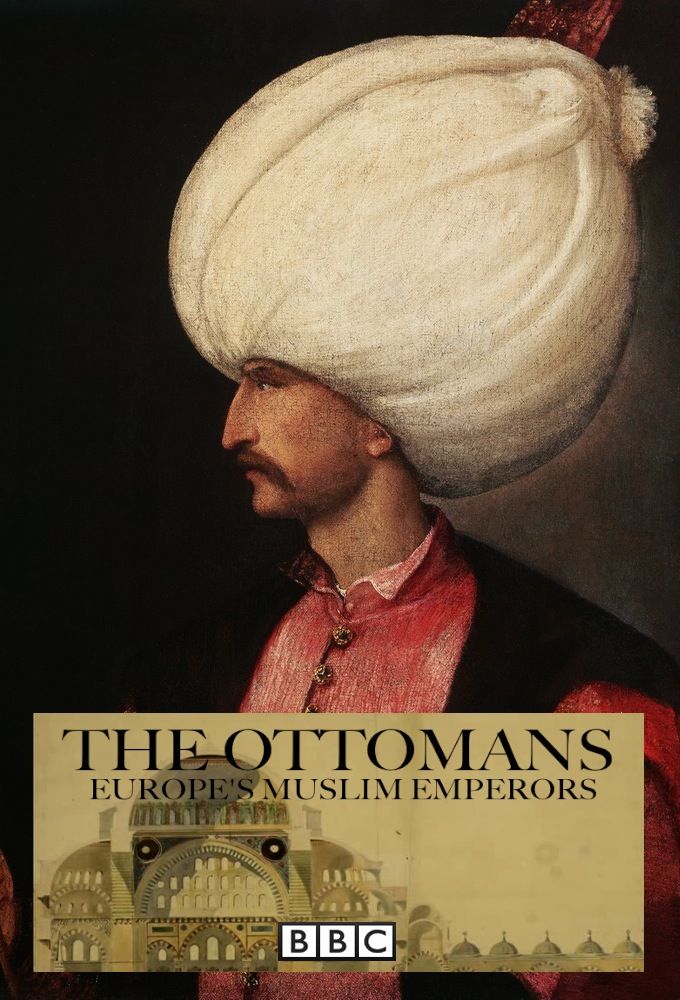 The Ottomans: Europe's Muslim Emperors ne zaman